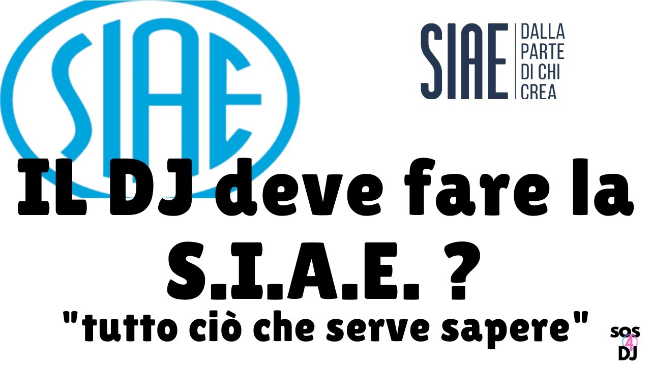 Il Dj deve fare la SIAE ? Devo essere iscritto? Avere la licenza? Fare il permesso SIAE ?
