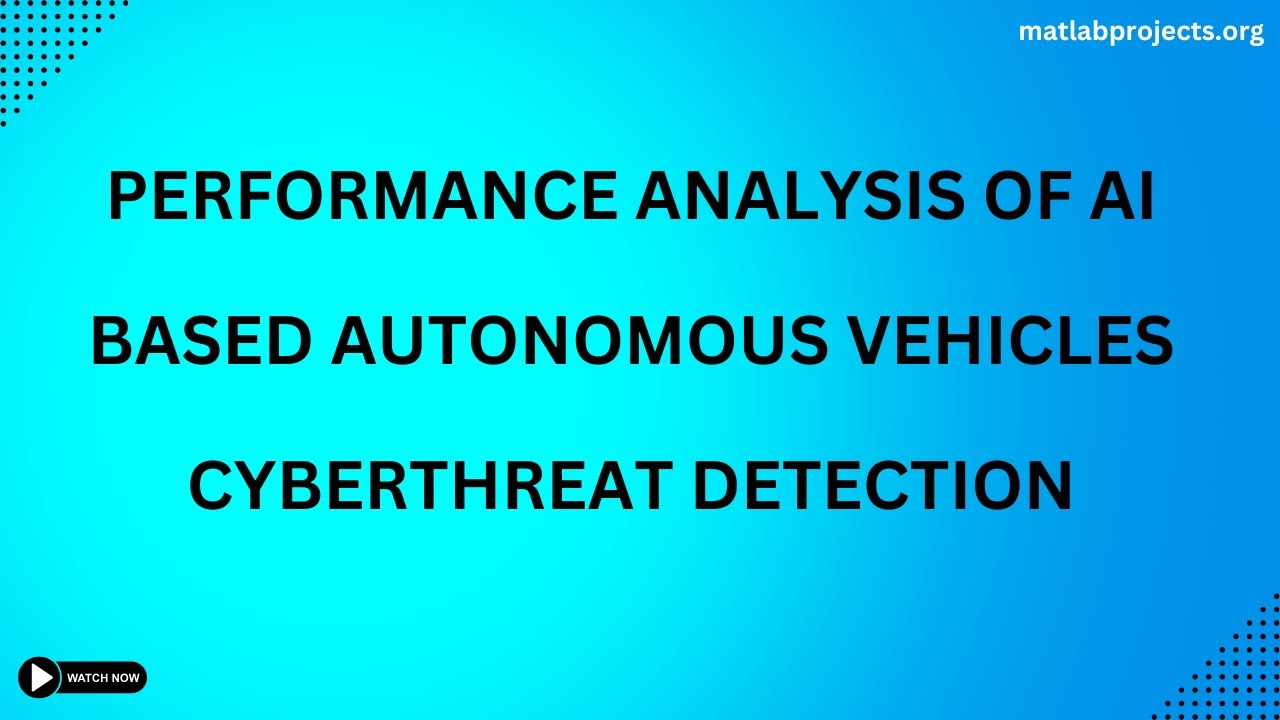 Performance Analysis of AI based Autonomous Vehicles Cyberthreat Detection