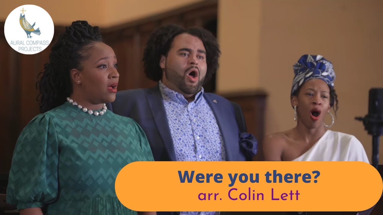 Colin Lett (Arr.): Were You There?