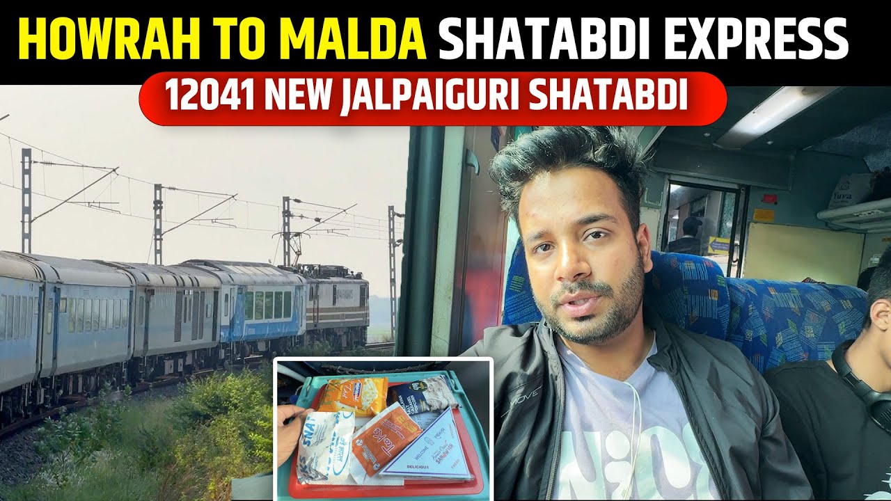 12041 Howrah New Jalpaiguri Shatabdi Express AC CHAIR CAR journey till MALDA