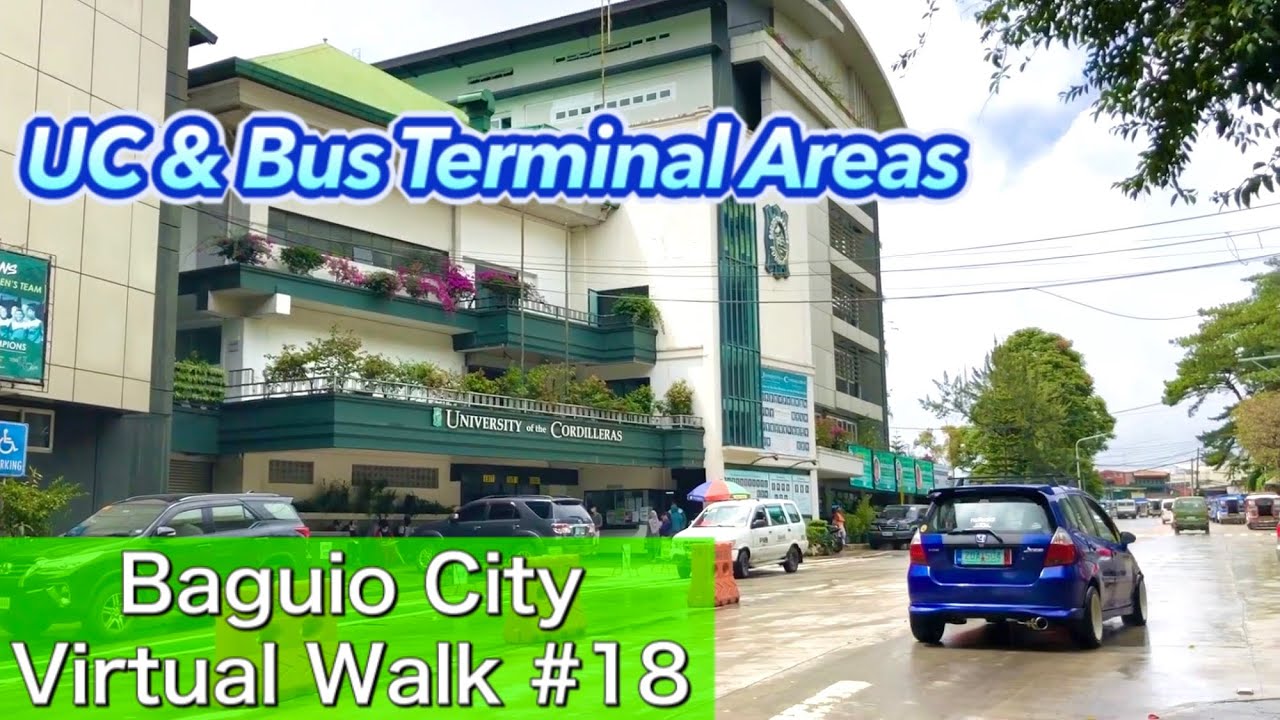 Baguio City Virtual Walk #18 University of the Cordilleras & Bus Terminal Area