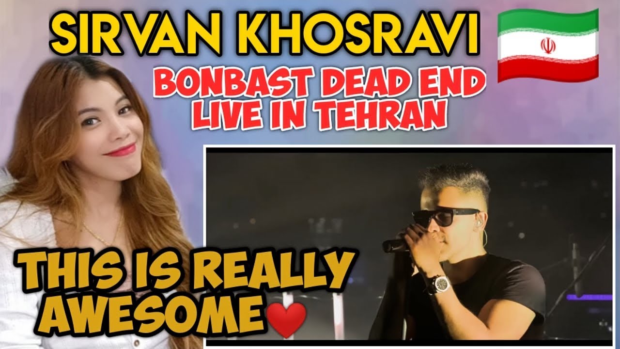 SIRVAN KHOSRAVI - Bonbast ( Dead End ) - Live in Tehran 2020 |  Reaction