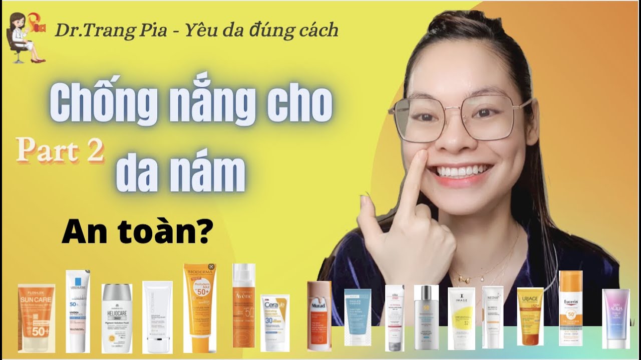 Kem chống nắng cho da xạm nám- part 2/ kết hợp thế nào an toàn