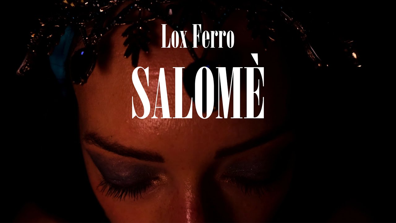 SALOMÈ | Lox Ferro