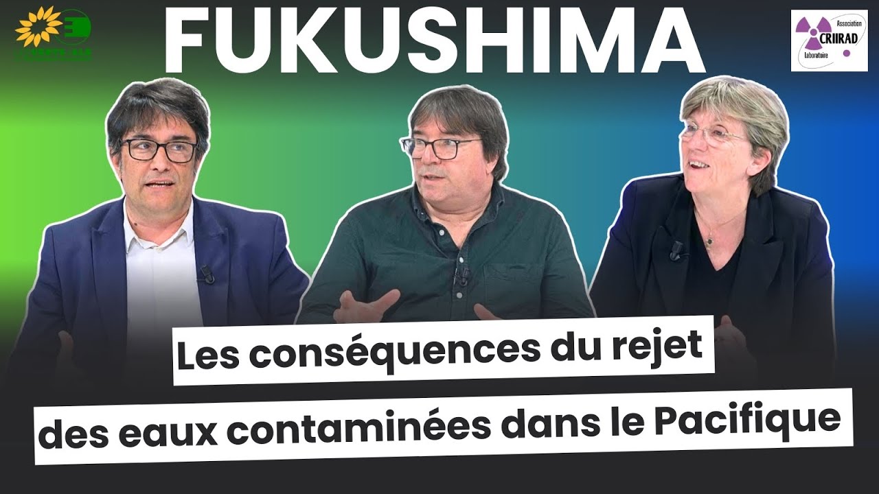 Rejet des eaux radioactives de Fukushima : La CRIIRAD nous révèle les conclusions de son étude