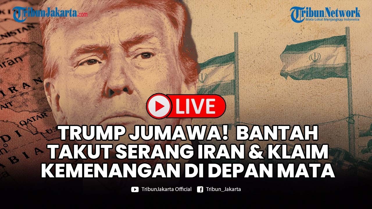 🔴LIVE: Trump Jumawa! Bantah Jenderal Top AS Takut Serang Iran, Klaim Kemenangan di Depan Mata