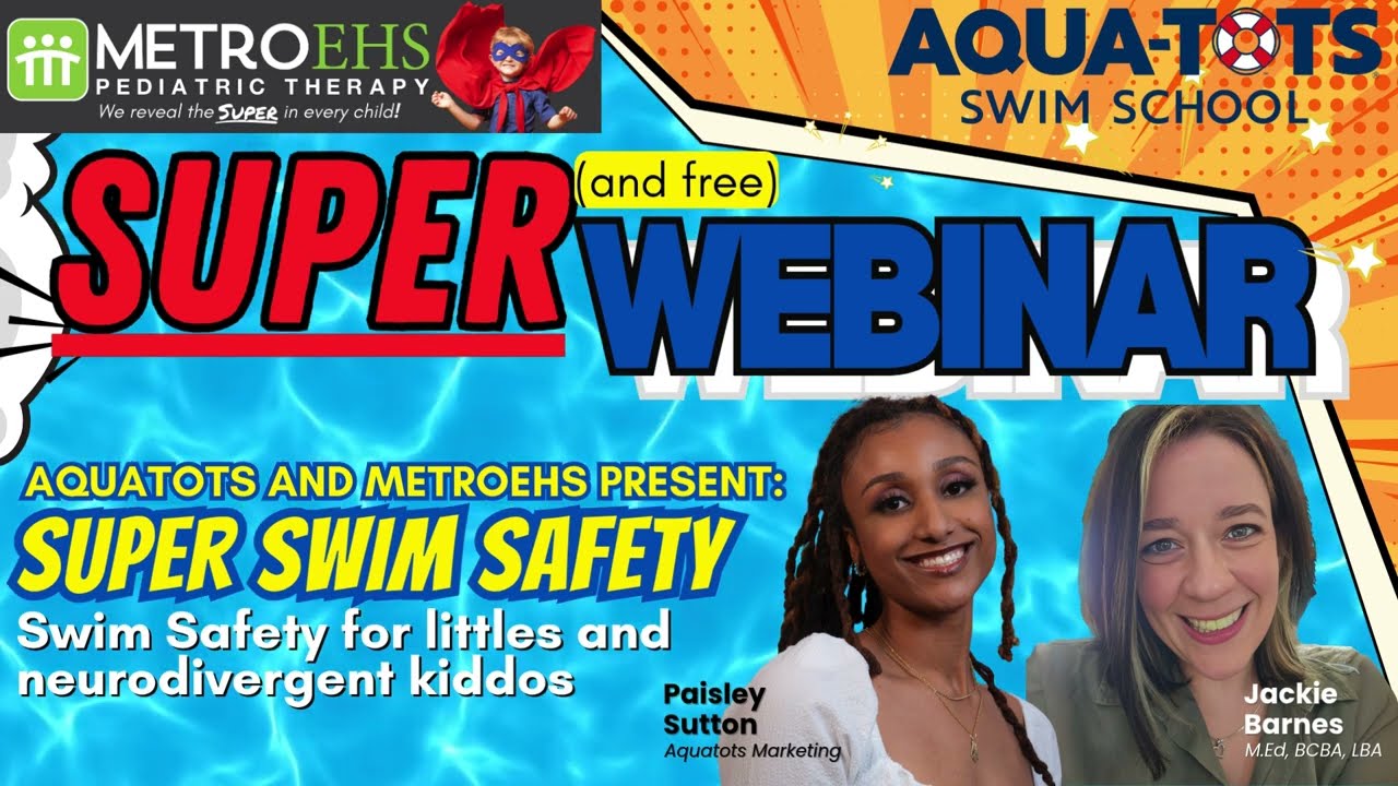 MetroEHS and Aqua-tots present: SUPER Swim Safety