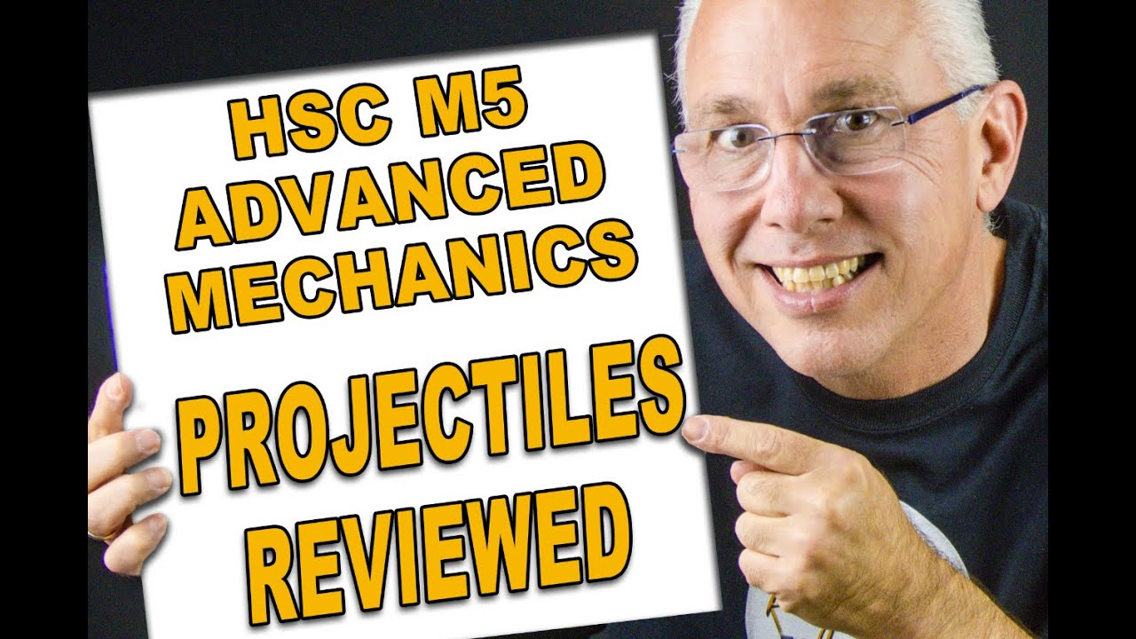 Review HSC Module 5 Advanced Mechanics IQ1: Projectile Motion