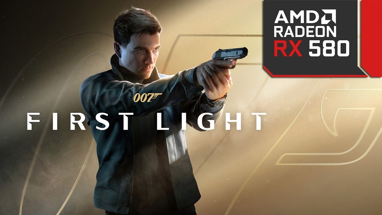 007 First Light - RX 580