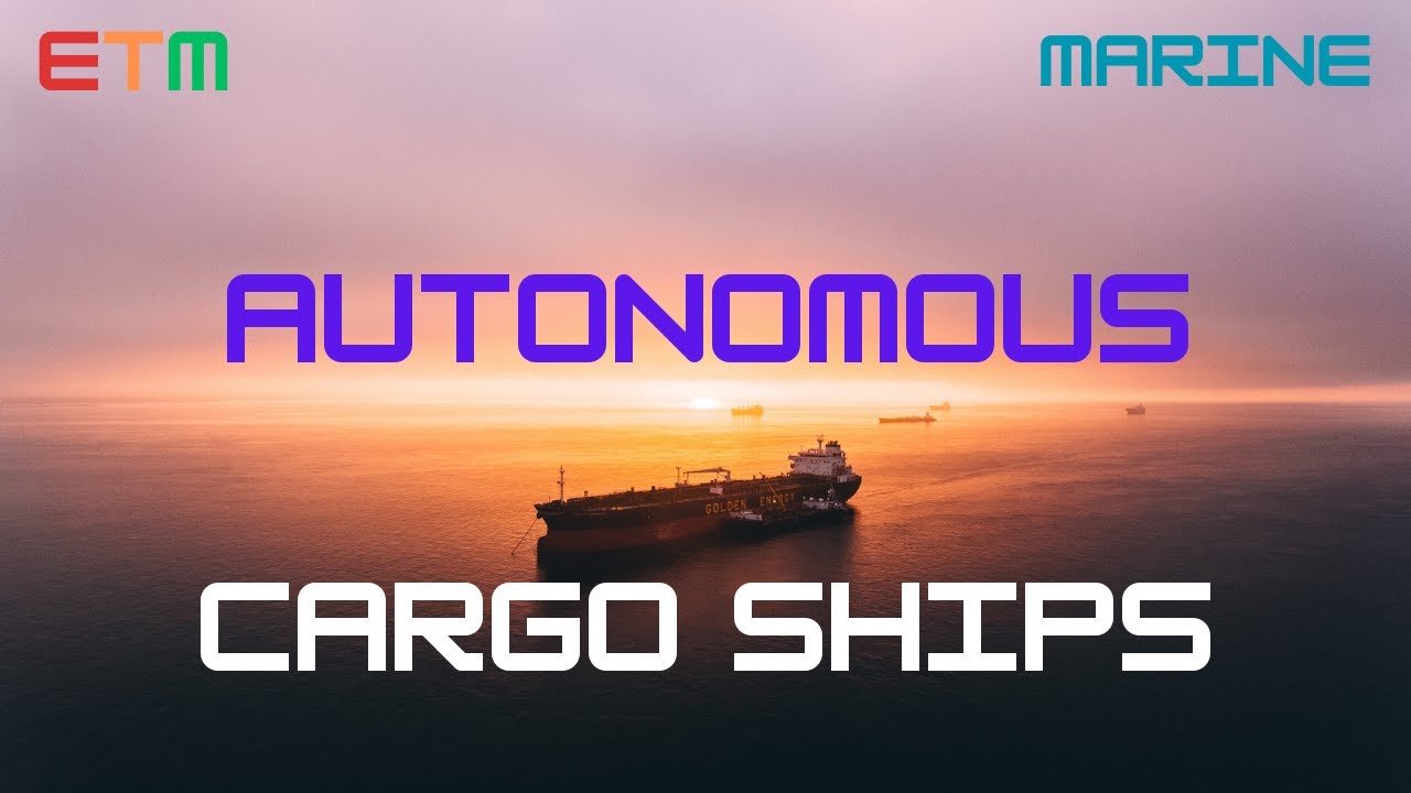 Autonomous Cargo Ships - The Future of Smart Shipping and Maritime Innovation