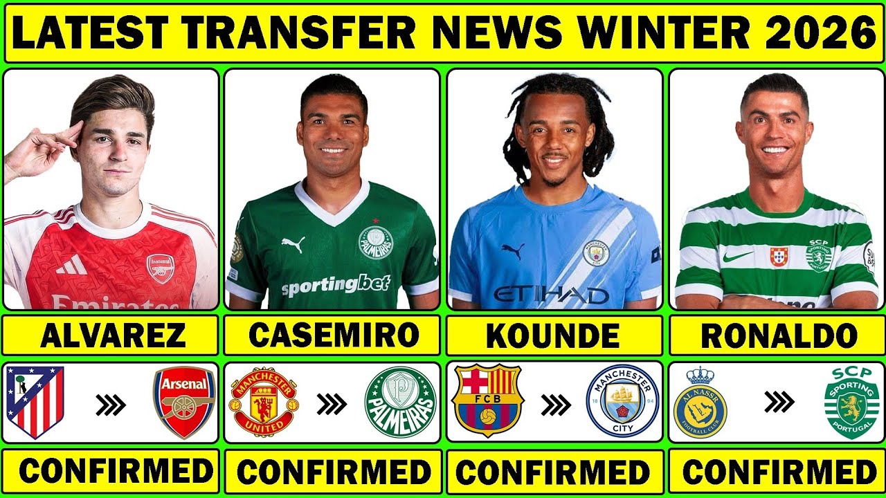 🚨THE LATEST CONFIRMED AND RUMOURS TRANSFER NEWS 2026 |Alvarez to Arsenal✅ Casemiro✅ Kounde✅ Ronaldo✅