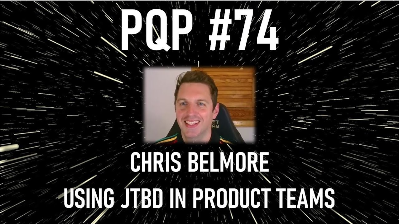 How Chris Belmore uses Jobs-to-be-Done for success in product teams
