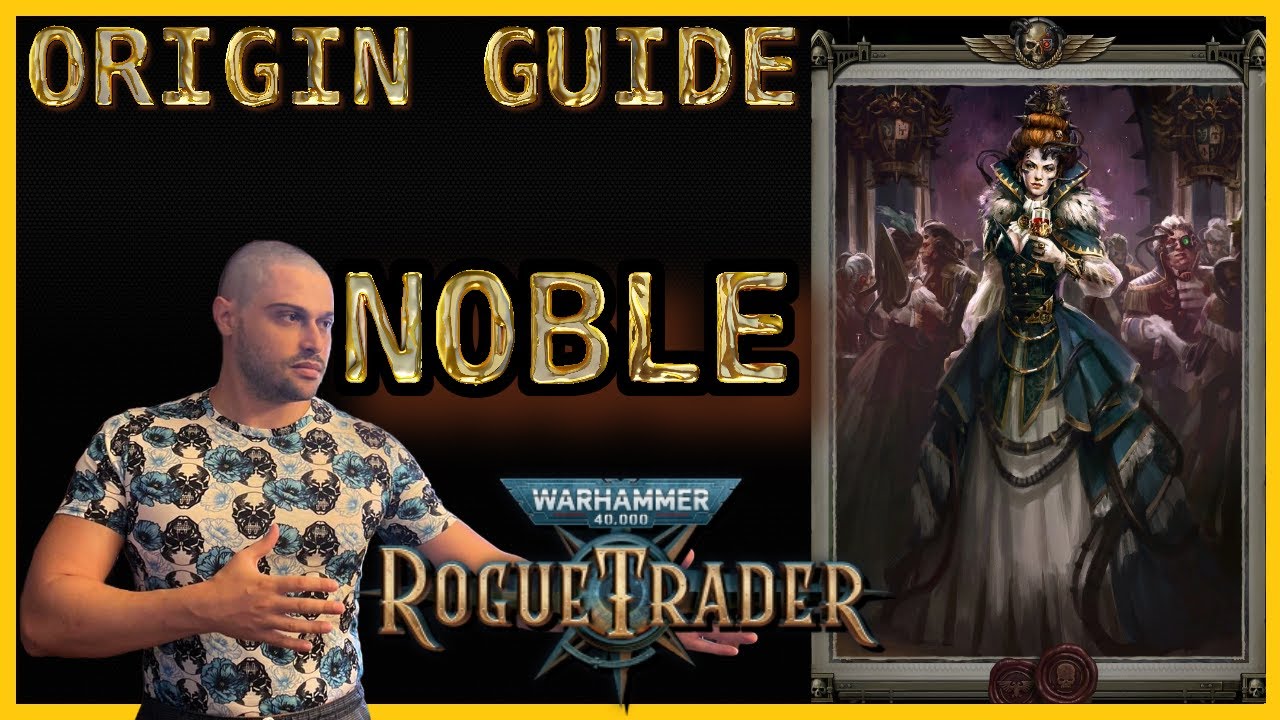 Origin Guide - Noble - Warhammer 40000: Rogue Trader