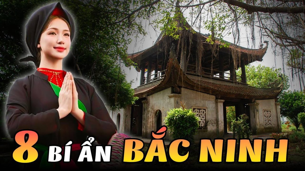 8 Bí Ẩn Ly Kỳ Và Thú Vị Về Bắc Ninh Mà Chưa Có Ai Nói Đầy Đủ Cho Bạn Biết Hết