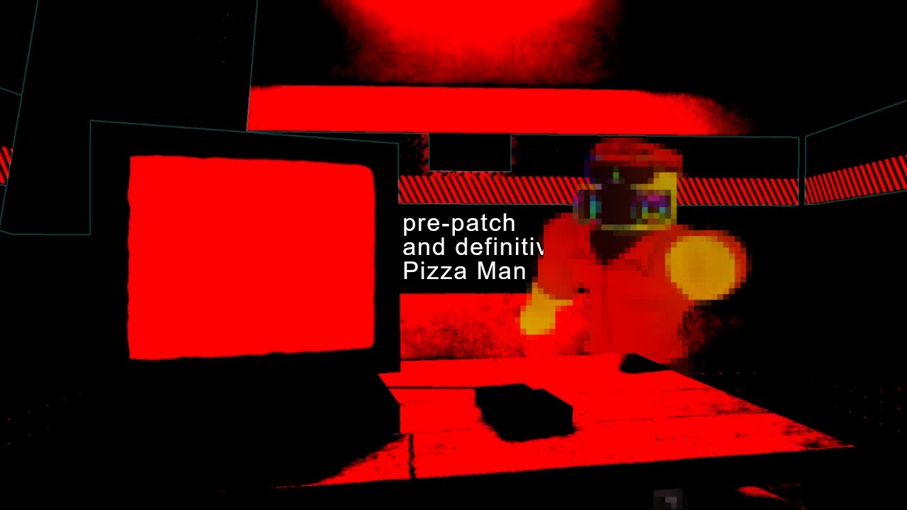 Pizza Man pre-patch and Pizza Man 