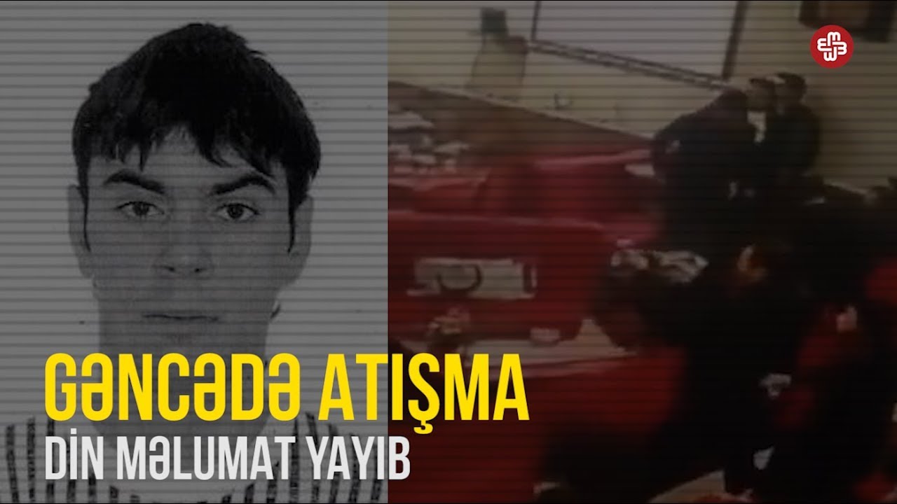 Gəncədəki atşmanın g&ouml;r&uuml;nt&uuml;s&uuml; yayılıb