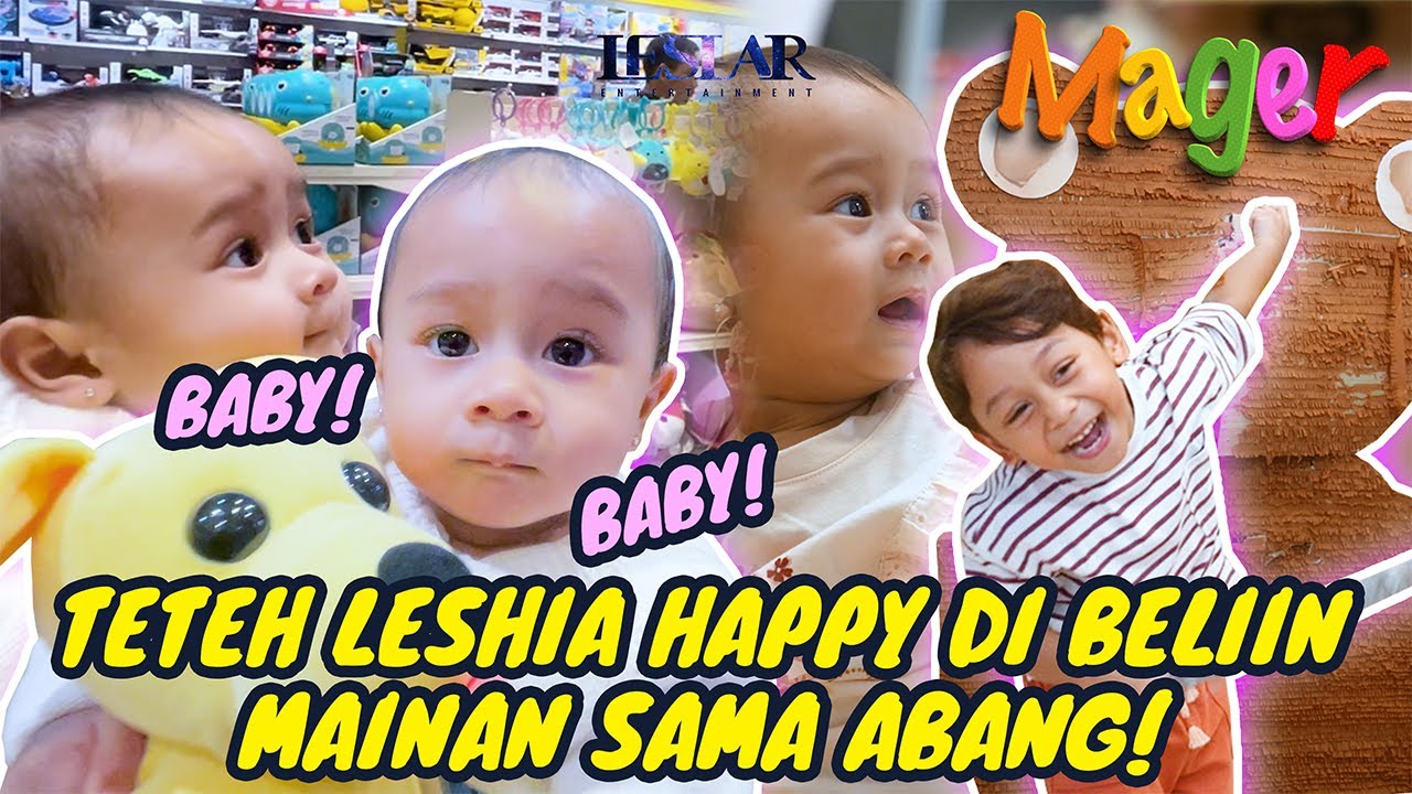 MAGER : SELALU INGET SAMA TETEH, ABANG BELIIN TETEH LESHIA MAINAN!