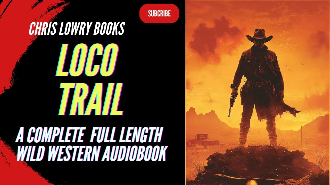 🔥 LOCO TRAIL | Full Audiobook | Gritty Western Adventure | Outlaws, Betrayal, Redemption 🔥