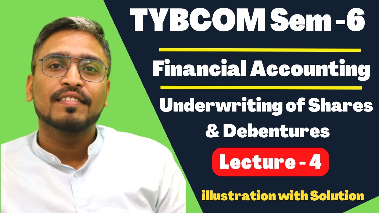 underwriting of shares and debentures TYBCOM Financial Accounting Semester 6 | Lecture 4