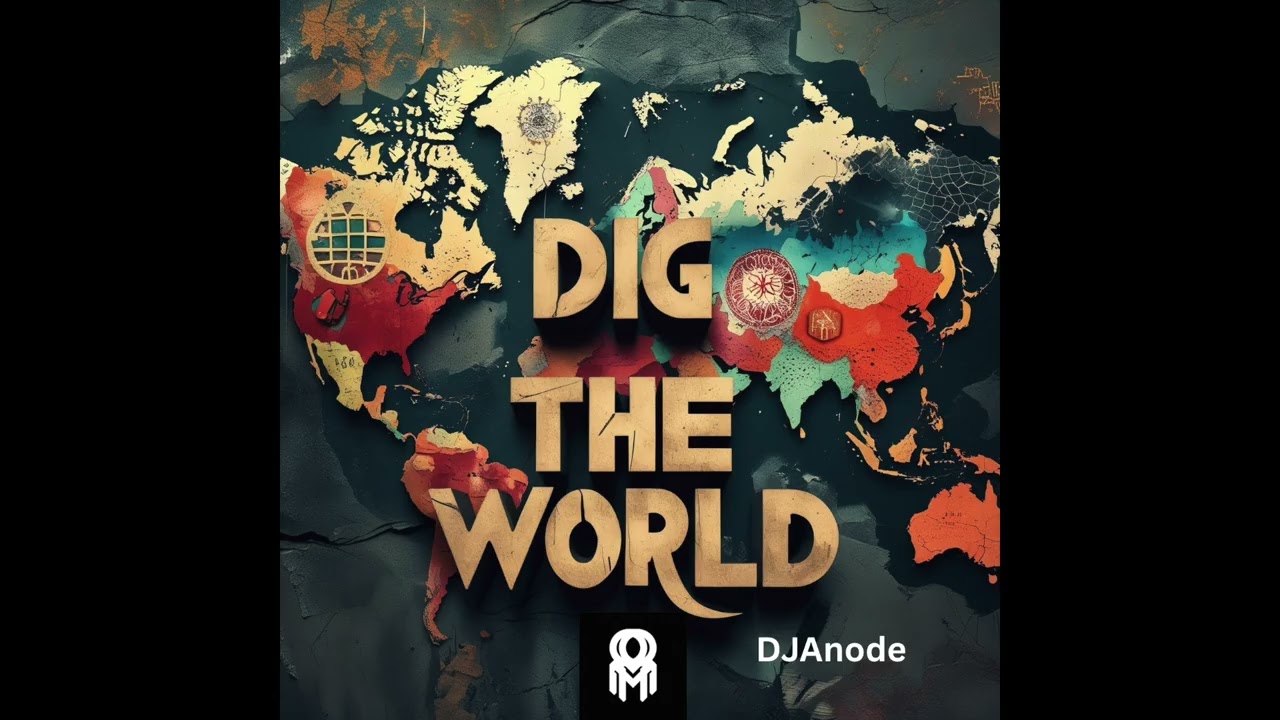 DJAnode - DIG THE WORLD - Full Tape