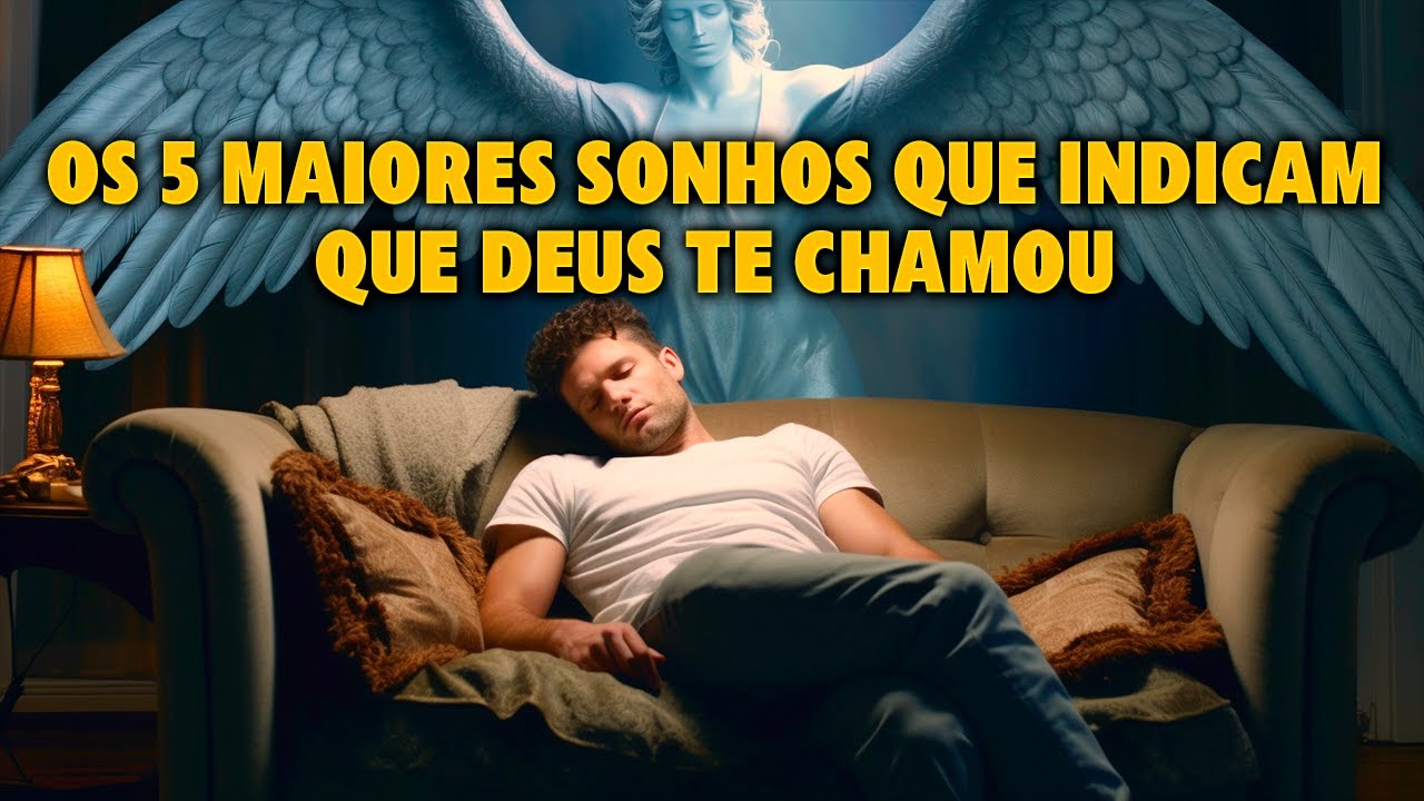 Os 5 Maiores Sonhos Que Indicam Que Deus Te Chamou