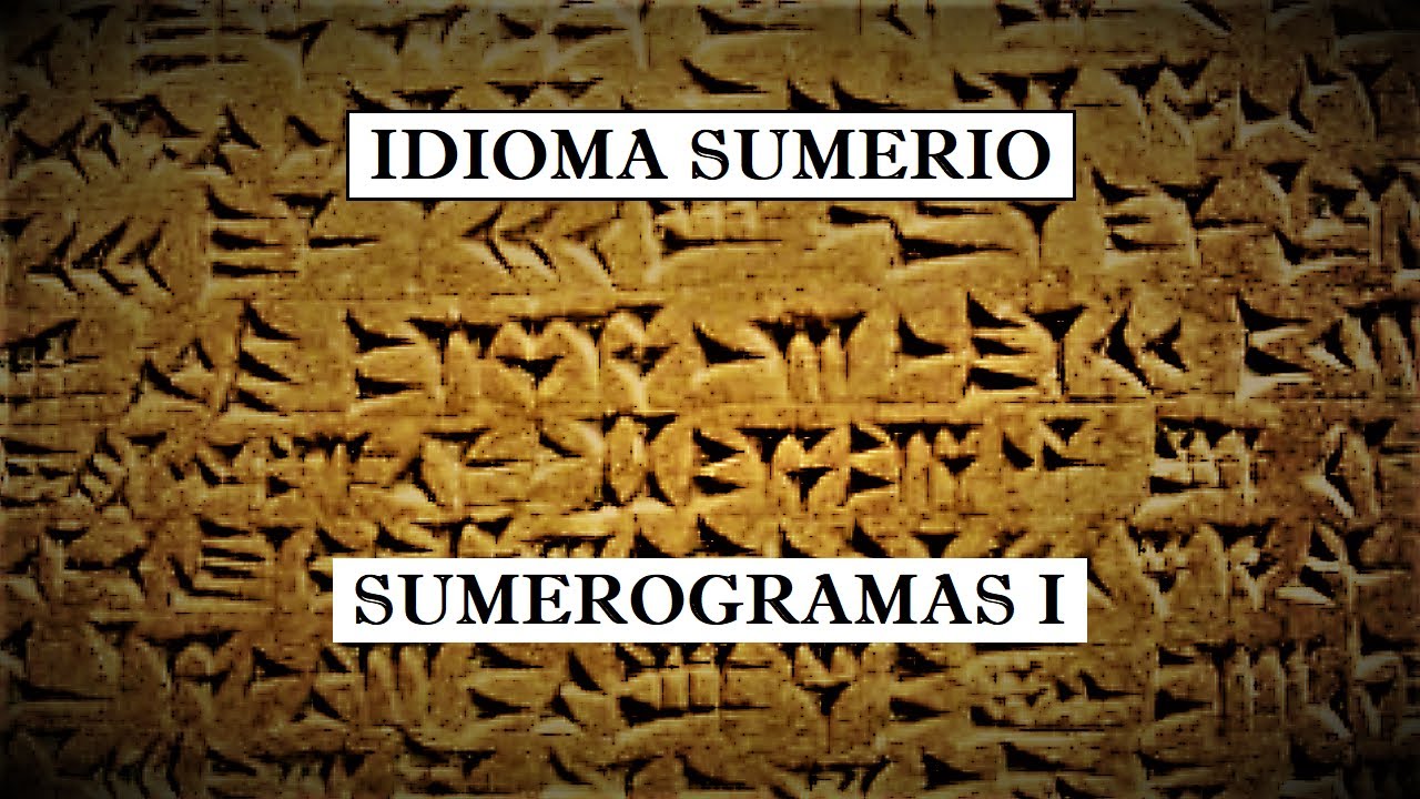 Aprende el IDIOMA SUMERIO ANTIGUO Sumerogramas en escritura cuneiforme y transcripciones