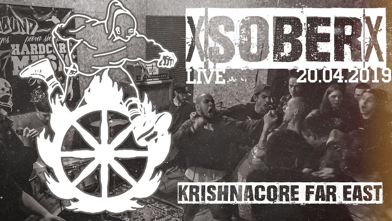 xSOBERx live 20.04.2019 KRISHACORE FAR EAST