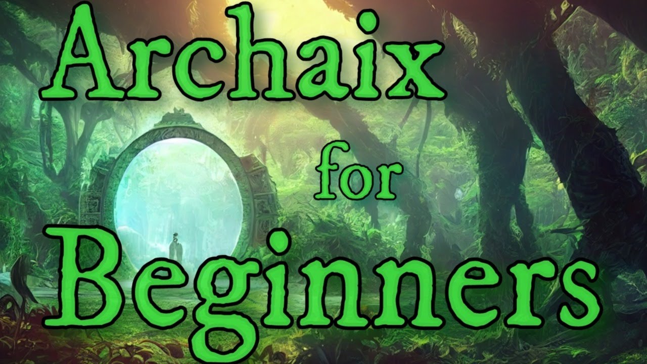 Archaix for Beginners