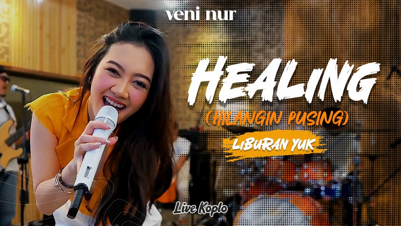 Veni Nur - Healing (Hilangin Pusing Liburan Yuk)