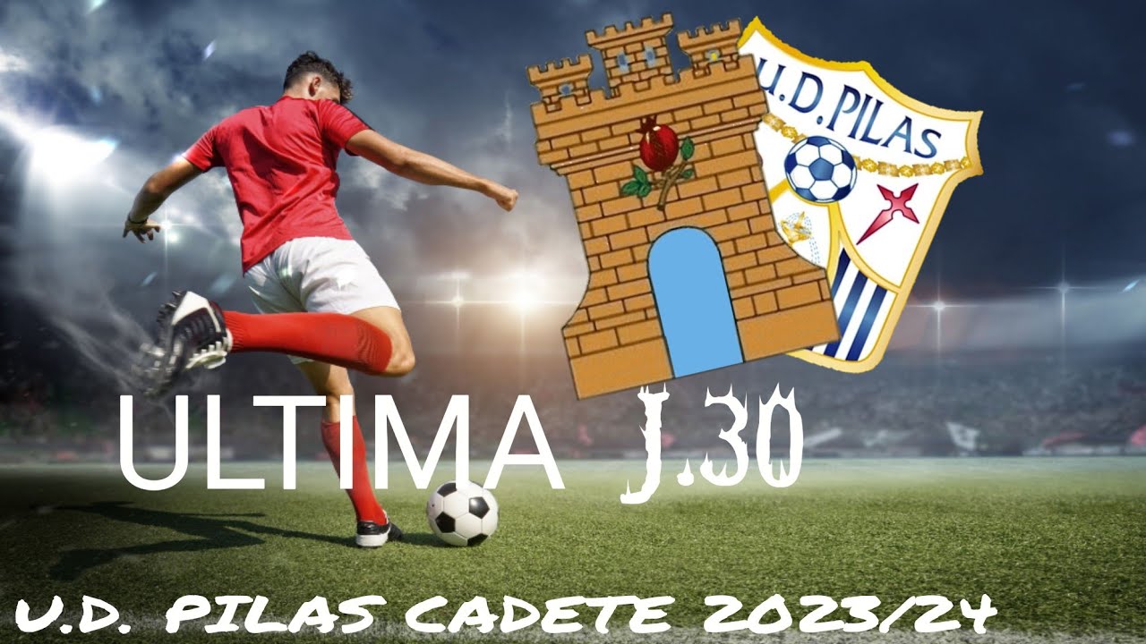 GUILLENA C.F VS U.D. PILAS ENCUENTRO DECISIVO PARA GANAR LA LIGA CADETE 2⚽23/24 ULTIMA JORNADA 30