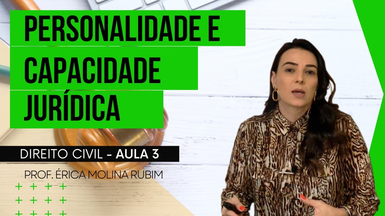 AULA 3 - PERSONALIDADE E CAPACIDADE JURÍDICA