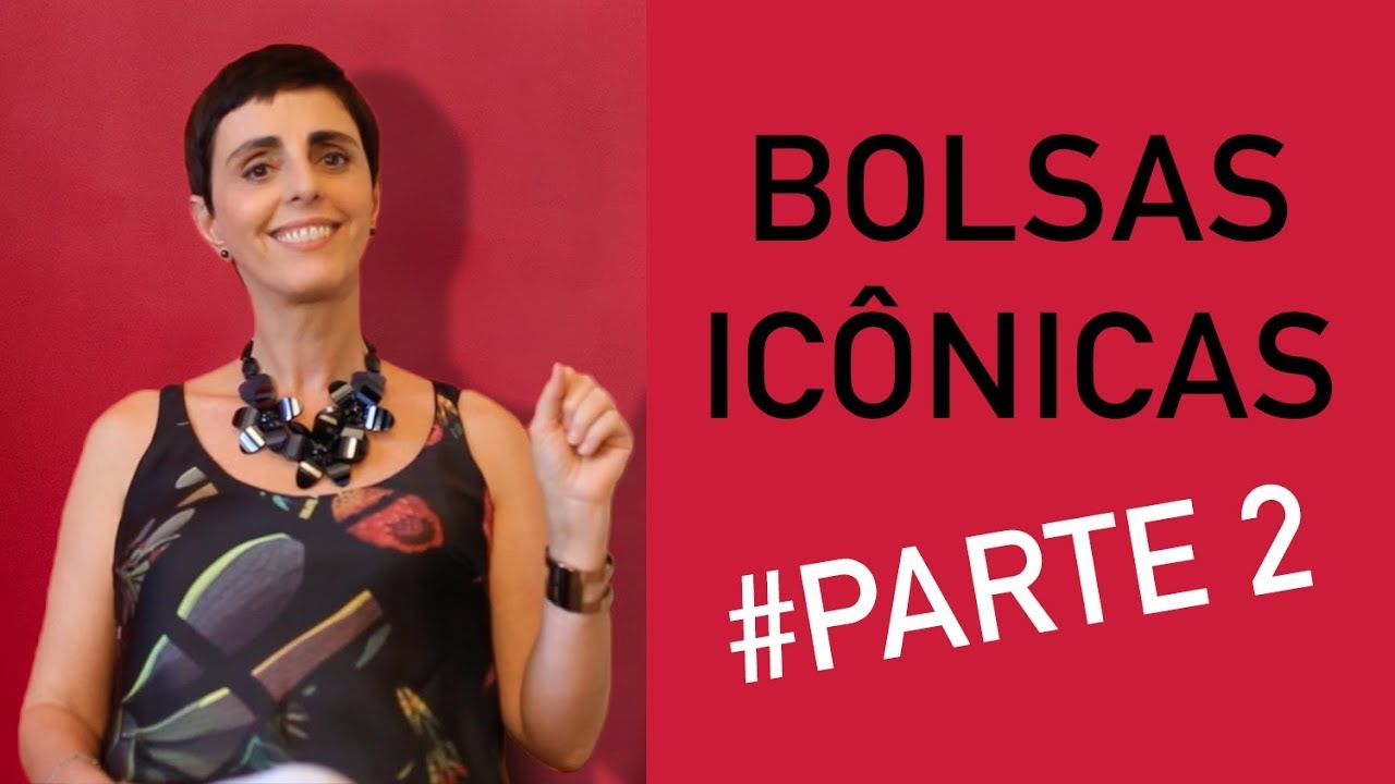 As bolsas mais icônicas da moda | Parte 2 - Lilian Pacce