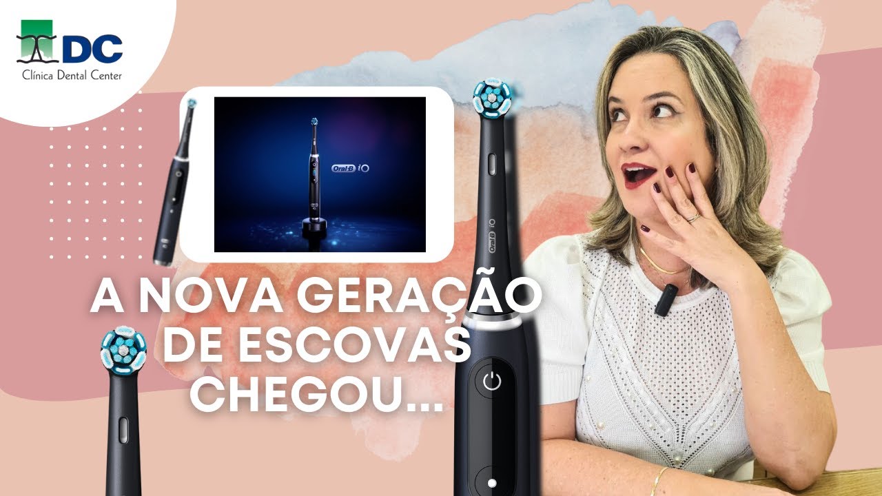 ORAL-B iO Series: ESCOVAS ELÉTRICAS ULTRATECNOLÓGICAS | Dra. INGRID BITTENCOURT