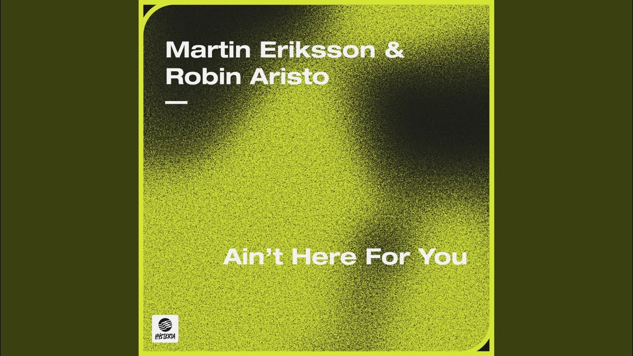 Ain't Here For You (Festival Mix)