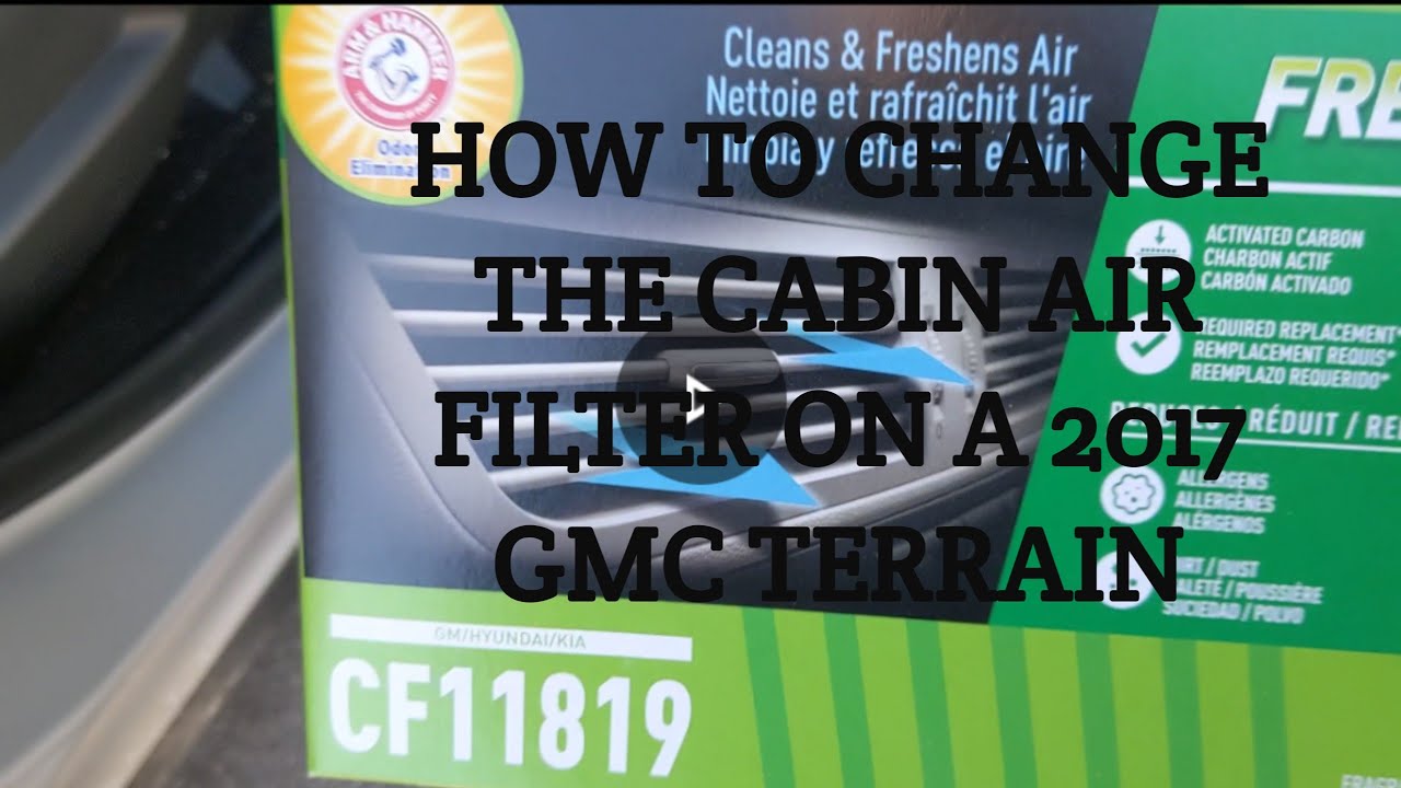 how to change the cabin air filter in a 2017 GMC terrain