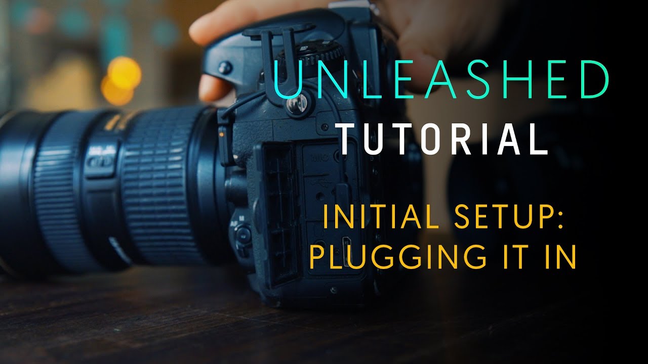 UNLEASHED TUTORIAL: PLUGGING IT IN