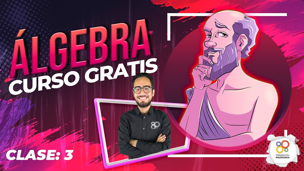 Álgebra ¡CURSO GRATIS!  Clase 03