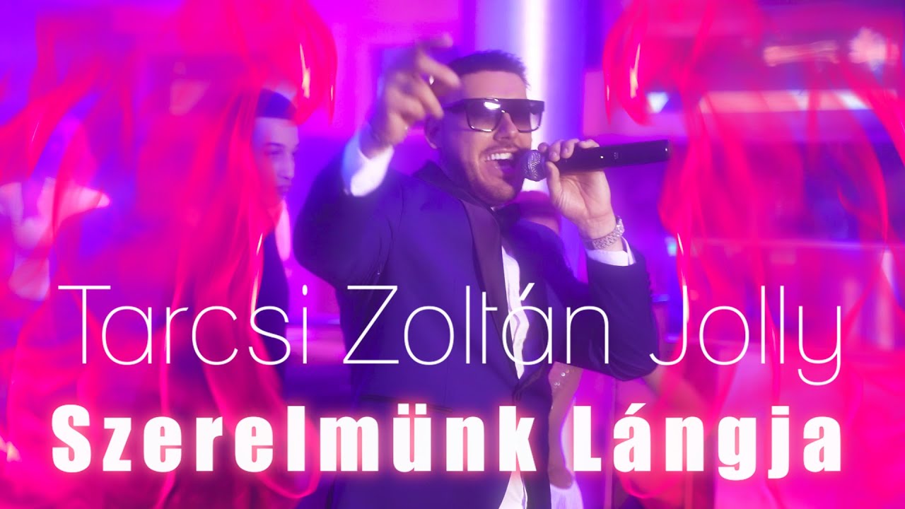 TARCSI ZOLT&Aacute;N  JOLLY  - SZERELM&Uuml;NK L&Aacute;NGJA (OFFICIAL MUSIC VIDEO)