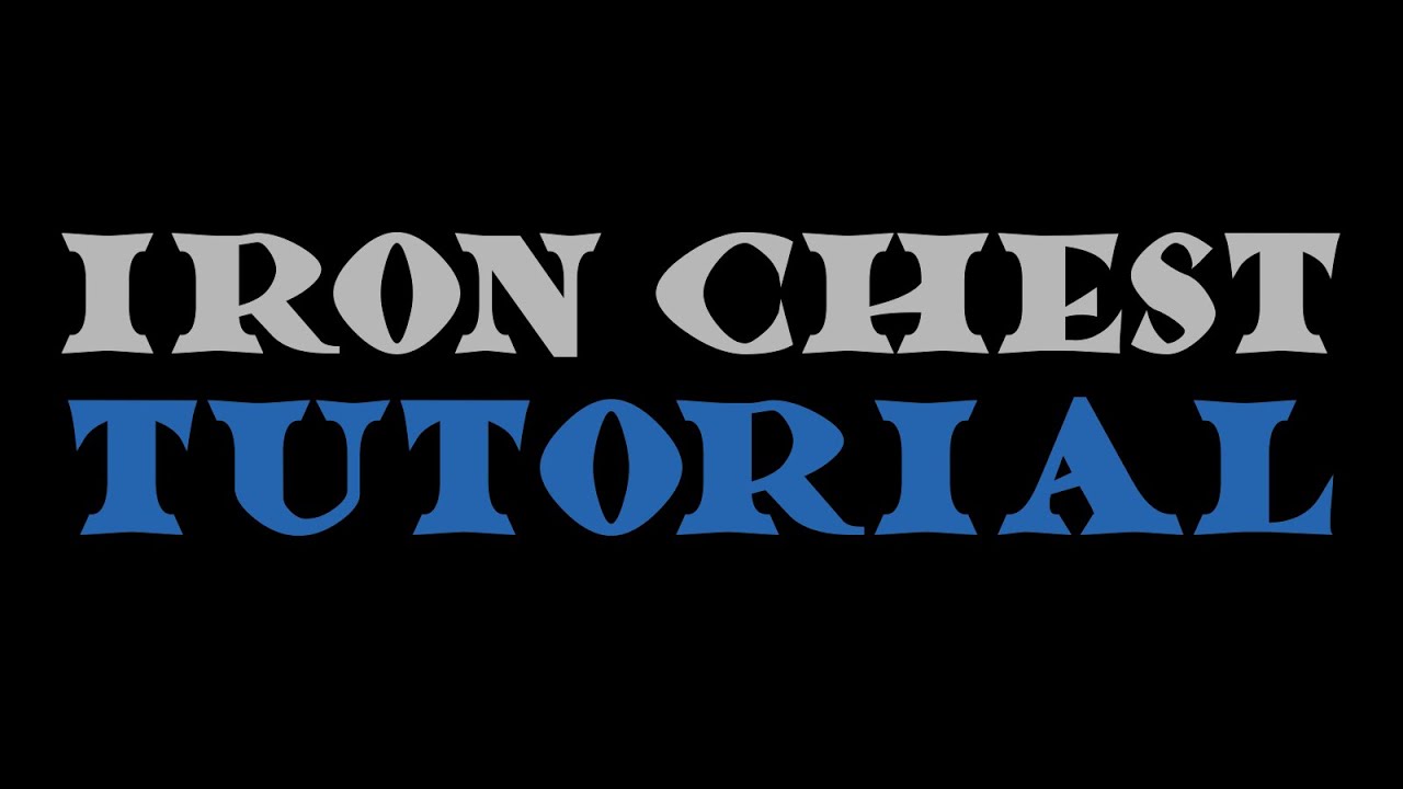 Iron Chest Tutorial