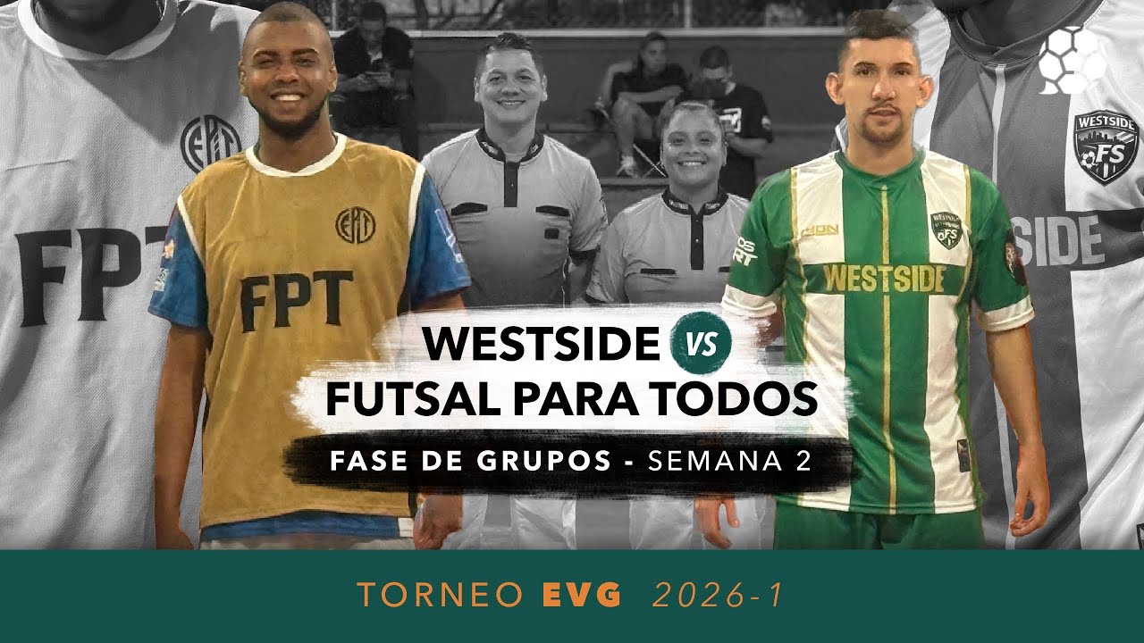 WESTSIDE vs Futsal Para Todos 🔥 GOLES DE TODAS LAS FORMAS #TorneoEVG Semana 2