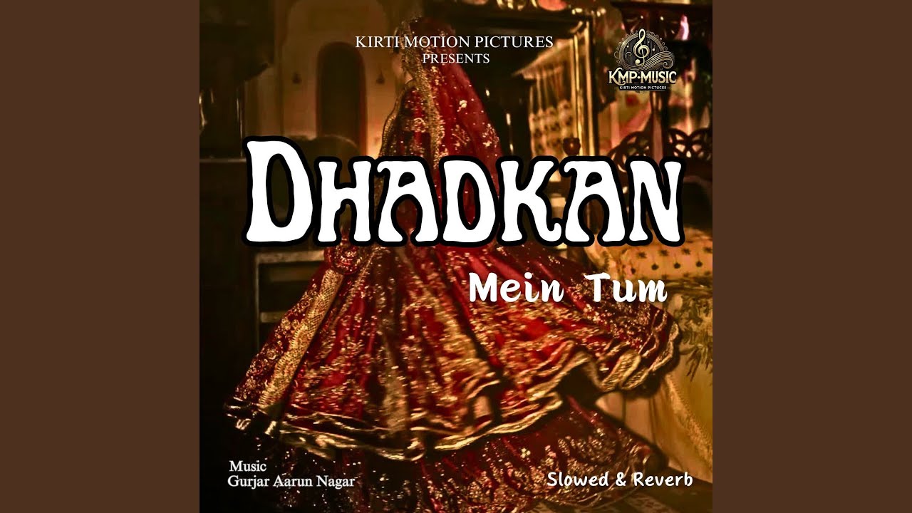 Dhadkan Mein Tum Slowed & Reverb