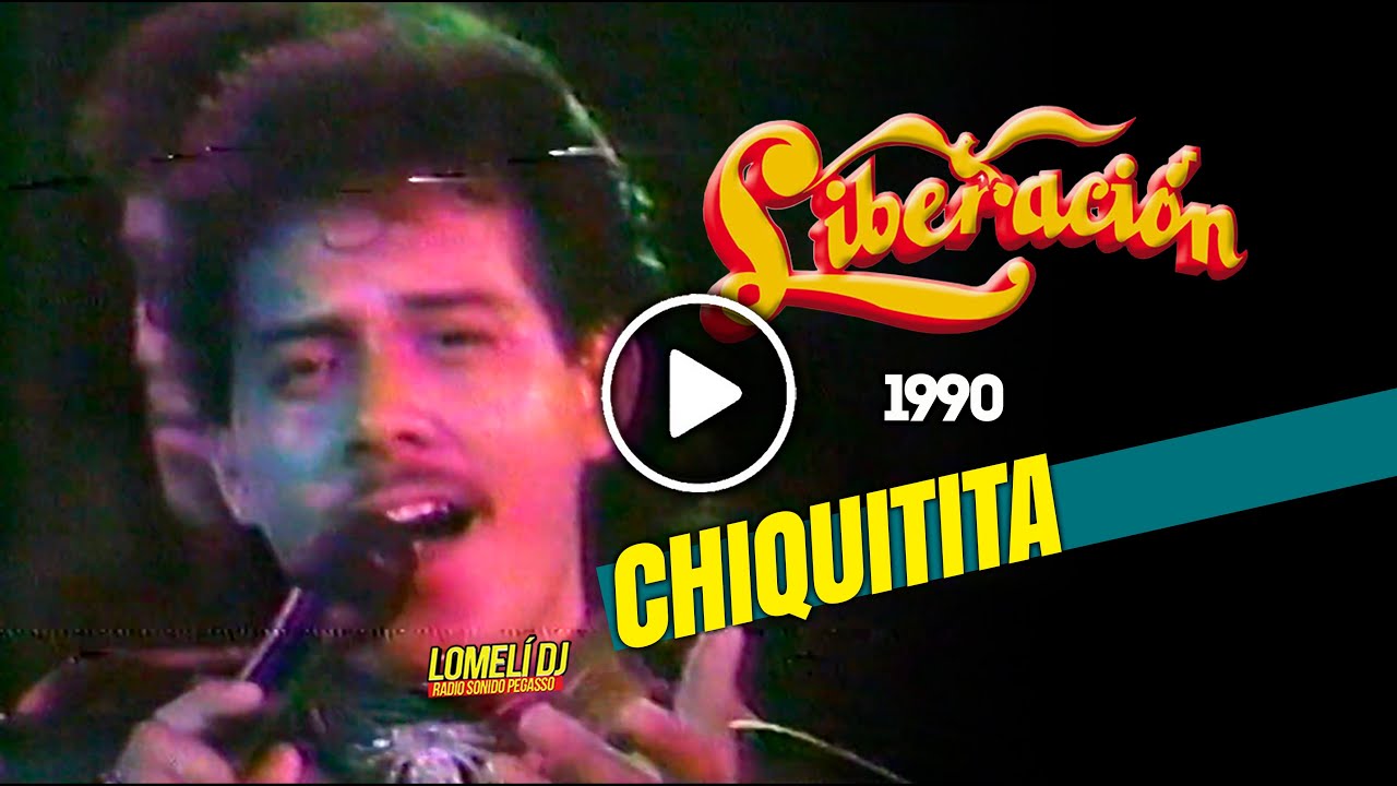1990 - CHIQUITITA - Grupo Liberacion - con Lupe Barrera - En vivo -