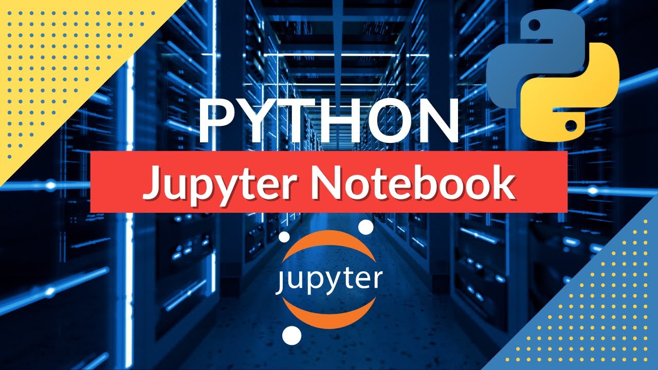 Jupyter Notebook Tutorial - Complete Beginners Guide