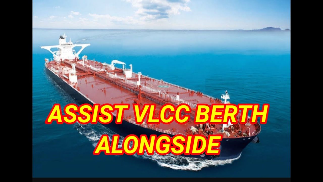 Assist VLCC Berth Alongside