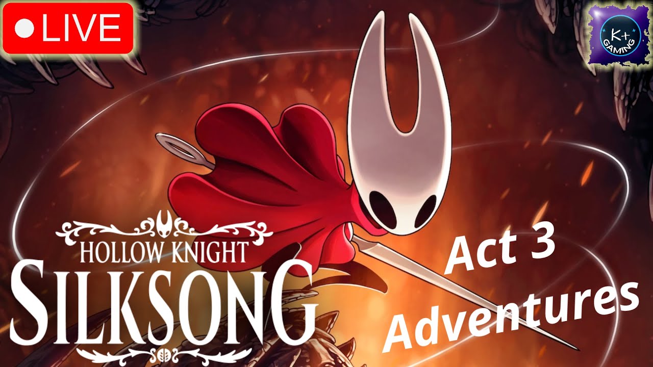 🔴 LIVE | SILKSONG - Act 3 Gameplay and Boss Fights!!
