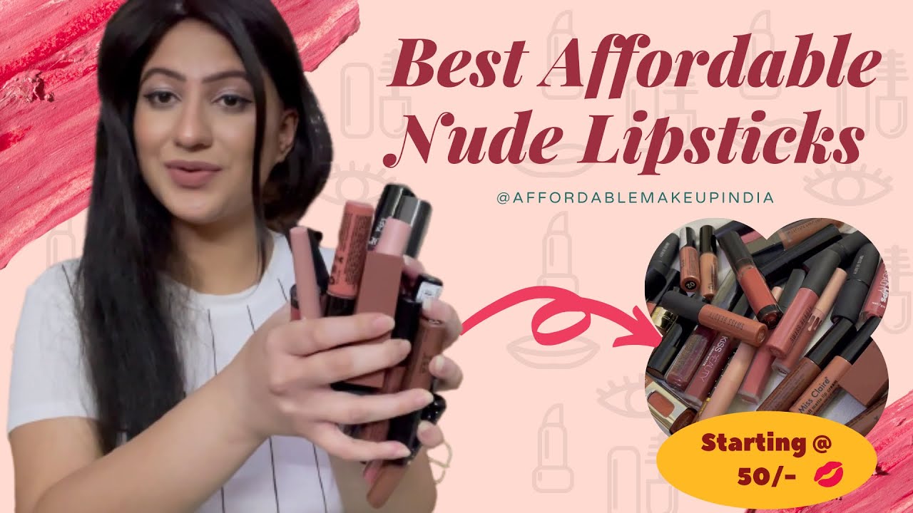 Top 30 Nude Lipsticks | Starting Rs50 | Best Affordable Nude Lipsticks Indian Skin Tones Under Rs250