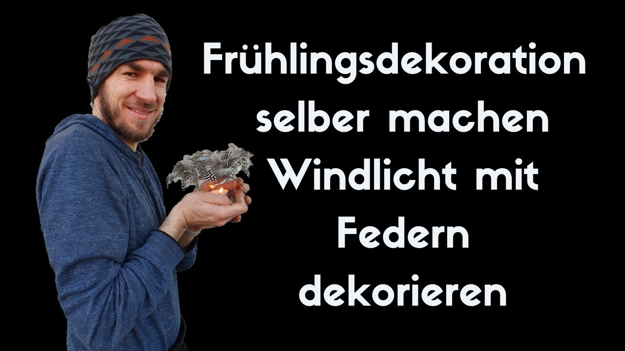 Fr&uuml;hlingsdekoration selber machen - Windlicht fr&uuml;hlingshaft dekorieren - DIY Anleitung - Blumenmann