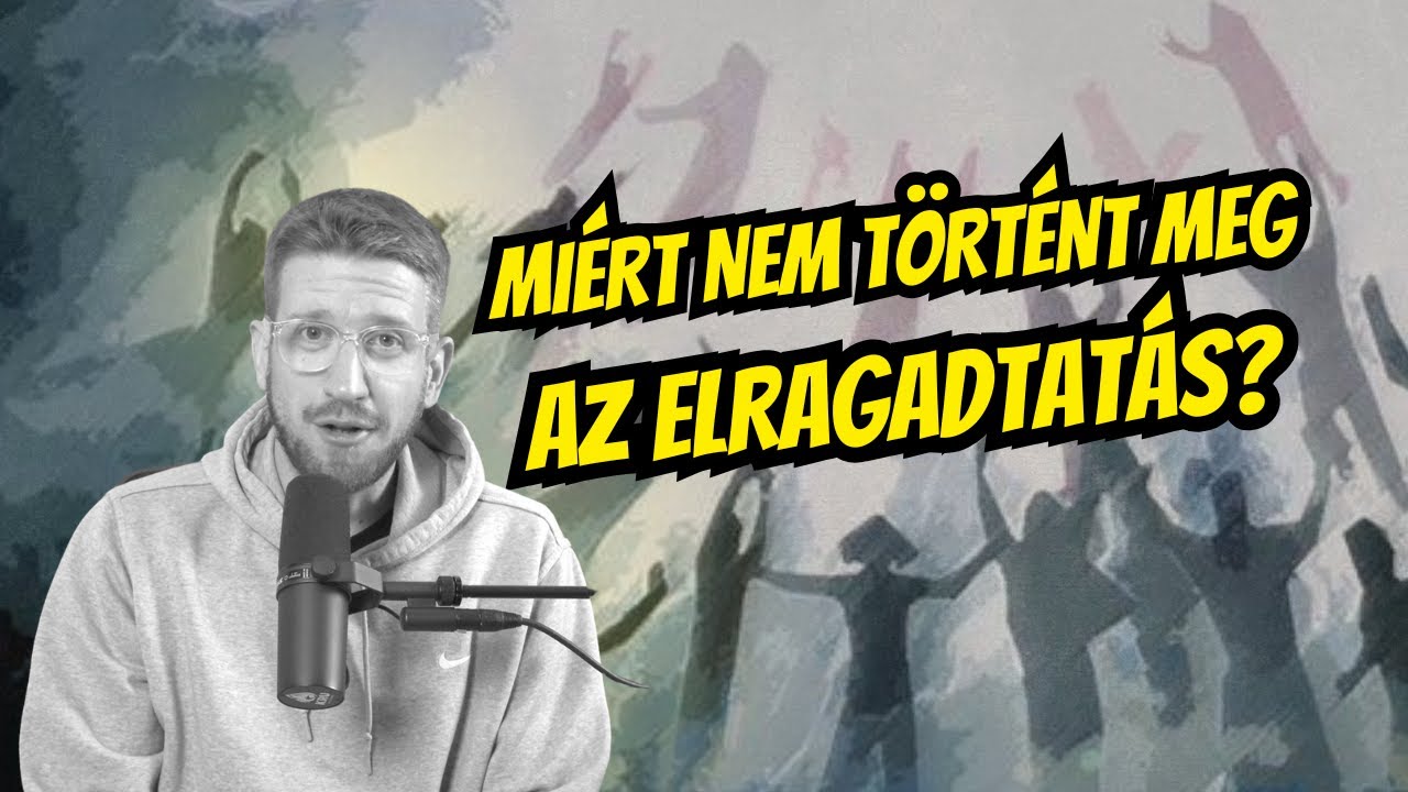 Mi&eacute;rt nem t&ouml;rt&eacute;nt meg tegnap az elragadtat&aacute;s? #rapture