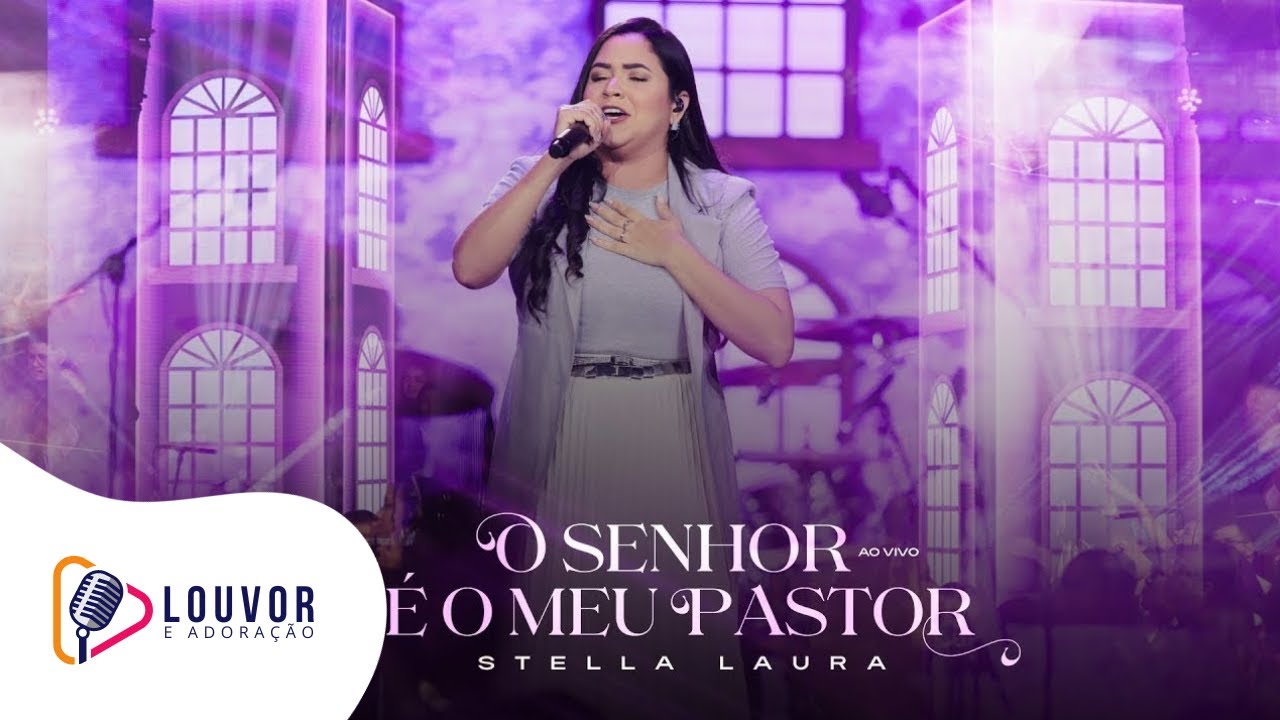 Stella Laura | O Senhor &eacute; o Meu Pastor [Clipe Ao Vivo]