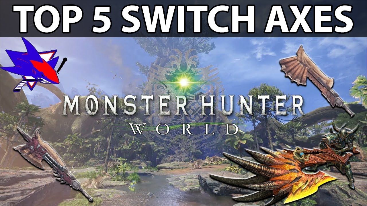 Monster Hunter World Top 5 Switch Axes - RBS
